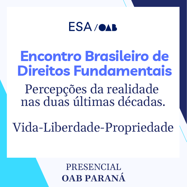 6196 Encontro Brasileiro de Direitos Fundamentais - Percepções da realidade nas duas últimas décadas. Vida-Liberdade-Propriedade